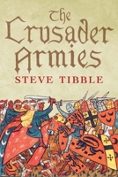 The Crusader Armies, 1099–1187 0300218141 Book Cover