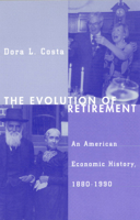 The Evolution of Retirement: An American Economic History, 1880-1990 0226116093 Book Cover