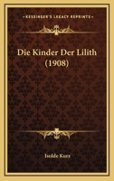 Die Kinder Der Lilith (1908) 1548129062 Book Cover