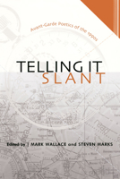 Telling It Slant: Avant Garde Poetics of the 1990S (Modern & Contemporary Poetics) 0817310975 Book Cover