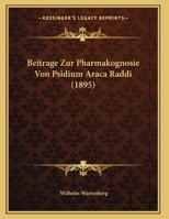 Beitrage Zur Pharmakognosie Von Psidium Araca Raddi (1895) 1162137142 Book Cover