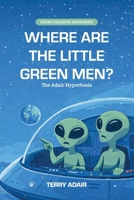 Where Are The Little Green Men?: The Adair Hypothesis B0GJ3T8H6K Book Cover
