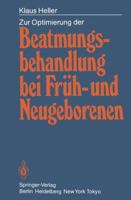 Zur Optimierung Der Beatmungsbehandlung Bei Fruh- Und Neugeborenen 3540161414 Book Cover