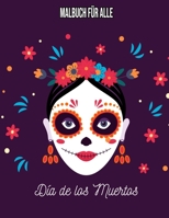 Dia De Los Muertos : Malbuch für alle: Sugar Skulls Dia de los Muertos (German Edition) B08JF2DDVN Book Cover