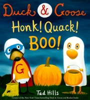 Duck & Goose Honk! Quack! Boo! 1524701750 Book Cover