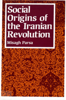 Social Origins of the Iranian Revolution (Studies in Political Economy Series) 0813514126 Book Cover