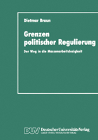 Grenzen Politischer Regulierung: Der Weg in Die Massenarbeitslosigkeit Am Beispiel Der Niederlande 3824440342 Book Cover