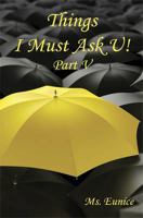 Things I Must Ask U! Part V 1608623424 Book Cover