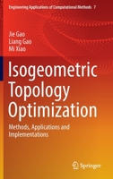 Isogeometric Topology Optimization: Methods, Applications and Implementations 9811917698 Book Cover