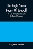 The Anglo-Saxon Poems Of Beowulf: The Scôp Or Gleeman'S Tale, And The Fight At Finnesburg 9354485626 Book Cover