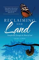 Reclaiming Your Land: Transformed Through the Word of God 1512790095 Book Cover