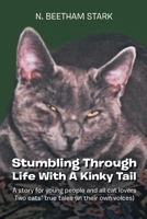 Stumbling Through Life With A Kinky Tail: A story for young people and all cat lovers Two cats true tales B0CGVYQ7BW Book Cover