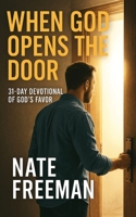 When God Opens the Door: 31 Day Devotional of God's Favor B0F7M2MG7J Book Cover