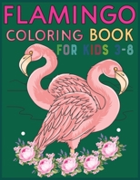 Flamingo Coloring Book For Kids 3-8: Amazing cute Flamingos color book Kids Boys and girls. B084DKGX1H Book Cover