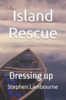Island Resuce: Dressing up B0FHH2PDFQ Book Cover