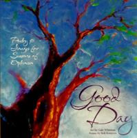 Good Day: Poetry & Images for Seasons of Optimism 0962928186 Book Cover