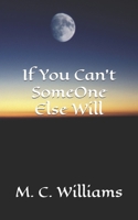 If You Can't Someone Else Will B086Y7R8NF Book Cover