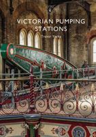 Victorian Pumping Stations 1784422681 Book Cover