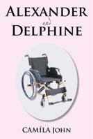 Alexander and Delphine 1483699943 Book Cover