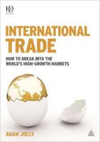 International Trade: How to Break Into the World's High-Growth Markets 0749472766 Book Cover