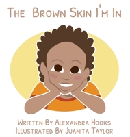 The Brown Skin I'm In 1735537810 Book Cover