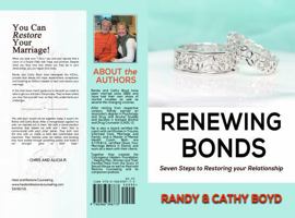 RENEWING BONDS: Seven Steps to Restoring Your Relationship 0986398799 Book Cover