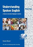 Understanding Spoken English: A Focus on Everyday Language in Context: Bk. 1 187707408X Book Cover