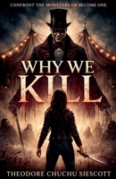 Why We Kill (Circus) B0GLR74NJ9 Book Cover