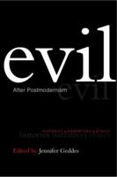 Evil After Postmodernism: Histories, Narratives and Ethics 0415228166 Book Cover