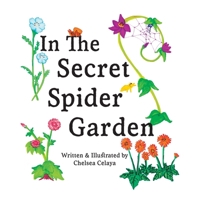In The Secret Spider Garden: A rhyming book about magical spider gardeners tending to childhood gifts B0H1TK4NKP Book Cover