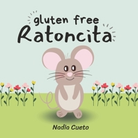Gluten Free Ratoncita: The Diagnosis B0CGMF3N59 Book Cover