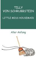 LITTLE MISS HOUSEMAID: ALLER ANFANG 3842335261 Book Cover