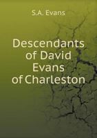 Descendants of David Evans of Charleston 5518767471 Book Cover