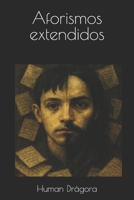 Aforismos extendidos (Spanish Edition) B0FR94L98M Book Cover