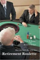 Retirement Roulette: May the Odds Be with You 0595435157 Book Cover