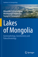 Lakes of Mongolia: Geomorphology, Geochemistry and Paleoclimatology 3030991199 Book Cover