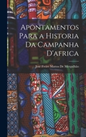 Apontamentos Para a Historia Da Campanha D'africa 1017617341 Book Cover