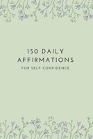 150 Affirmations for Self Confidence B095L4R5HL Book Cover