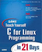 Sams Teach Yourself C for Linux Programming in 21 Days 0672315971 Book Cover
