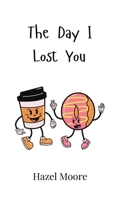 The Day I Lost You 9908006274 Book Cover