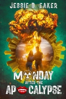Monday After The Apocalypse: Unlikely Survivors - Book 1 B0B14YBZWC Book Cover