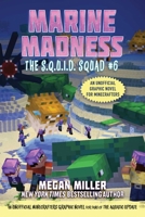 Marine Madness: An Unofficial Graphic Novel for Minecrafters 1510765018 Book Cover