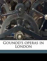 Gounod's Operas in London 9353952263 Book Cover