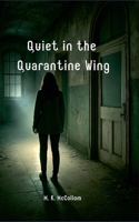 Quiet in the Quarantine Wing B0GTWG76VS Book Cover