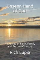 Unseen Hand of God: A Journey of Faith, Family and Second Chances 1726814203 Book Cover