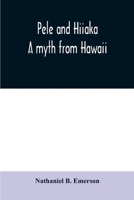 Pele and Hiiaka: a myth from Hawaii 935401044X Book Cover