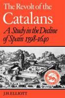 The Revolt of the Catalans 0521278902 Book Cover