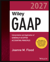 Wiley GAAP 2027: Interpretation and Application of Generally Accepted Accounting Principles 1394453868 Book Cover