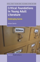 Critical Foundations in Young Adult Literature: Challenging Genres 9462093962 Book Cover