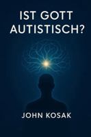 Ist Gott autistisch? B0G3NPRCLH Book Cover
